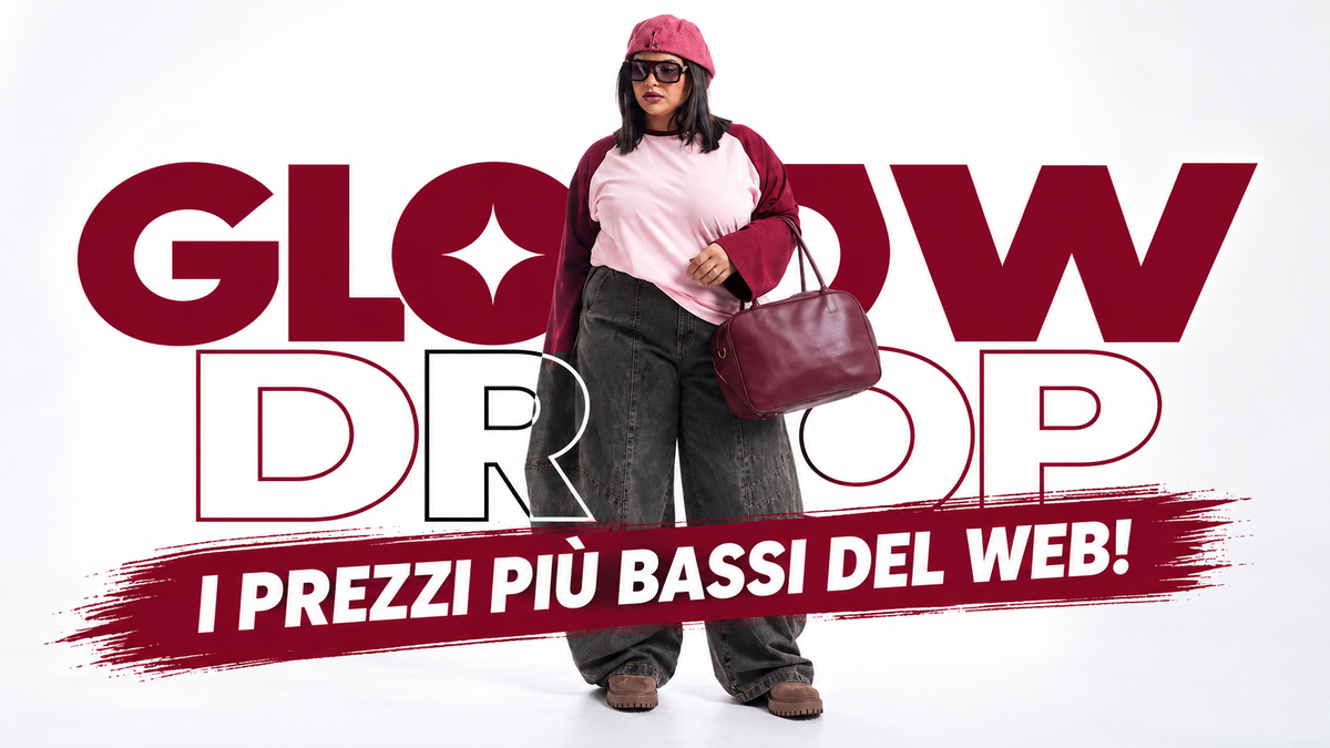 Glow Drop — scopri i nuovi arrivi