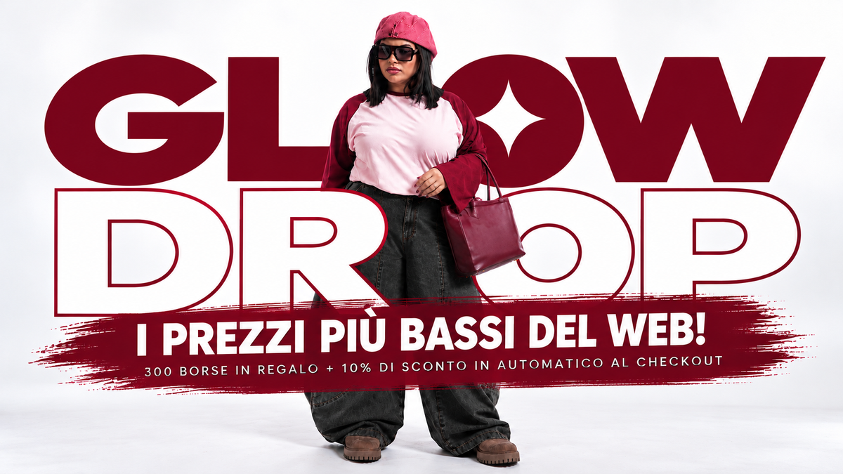 Glow Drop — scopri i nuovi arrivi